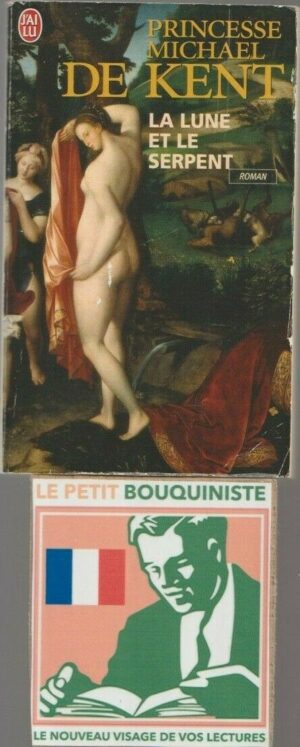 La Lune et le Serpent - Princesse Michael De Kent / Ed : J'ai Lu / N°8138 / 2006