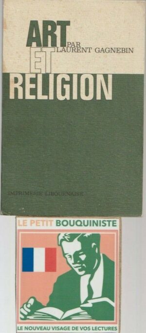 Art et Religion - Laurent Gagnebin / Imprimerie Libournaise / Moyen Format /1969