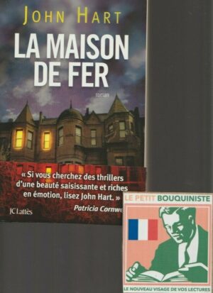 La Maison de Fer - John Hart / Editions : JC Lattès / Grand Format / 2013
