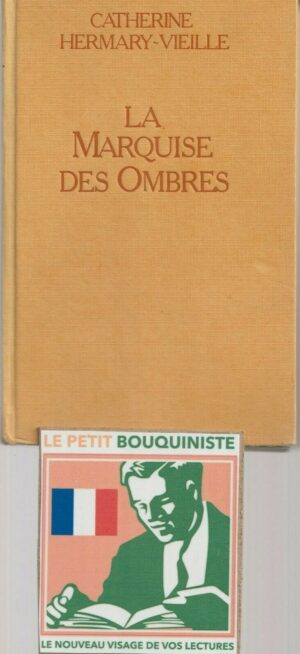 La Marquise des Ombres - Catherine Hermary-Vieille / Ed : Olivier Orban / Grand Format