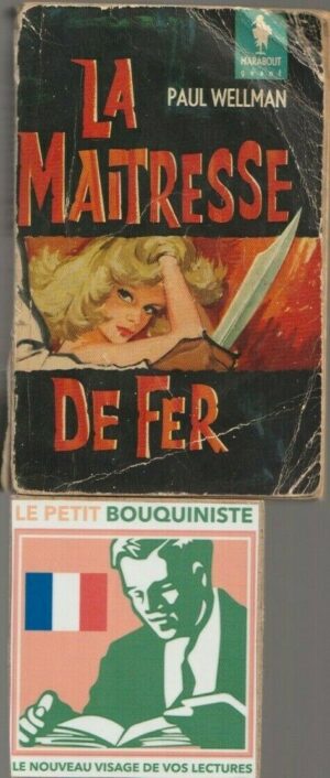 La Maîtresse de Fer - Paul Wellman / Gérard & Verviers / Ed : Marabout Géant n°92 / 1959