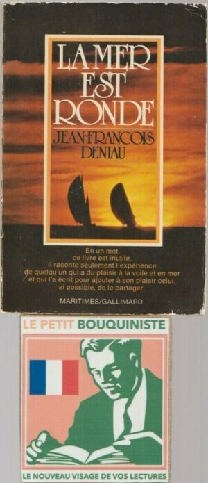 La Mer est Ronde - Jean-François Deniau / Ed : Martimes / Gallimard / Moyen Format / 1975