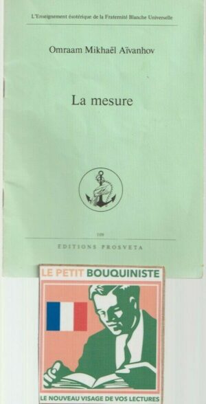 La mesure - Omraam Mikhaël Aïvanhov / Ed : Prosveta / N°109 / Moyen Format / 1975