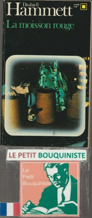 La moisson rouge - Dashiell Hammett / Ed : nrf Gallimard / Carré Noir : N°309 / 1979