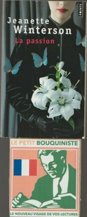 La passion - Jeanette Winterson / Editions de l'Olivier / Points P4044 / 2015