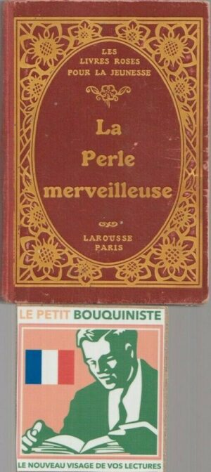 La perle merveilleuse - Juliette Goublet / Illus : M. Toussaint / Ed : Larousse