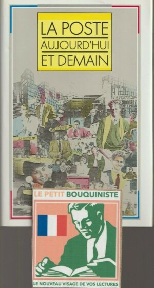 La Poste aujourd'hui et demain - Louis Duparc / Ed : Ministères des Postes / 1989