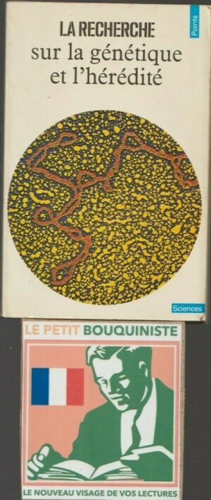 La recherche sur la génétique et l'hérédité - Collectif / Editions du Seuil / Points