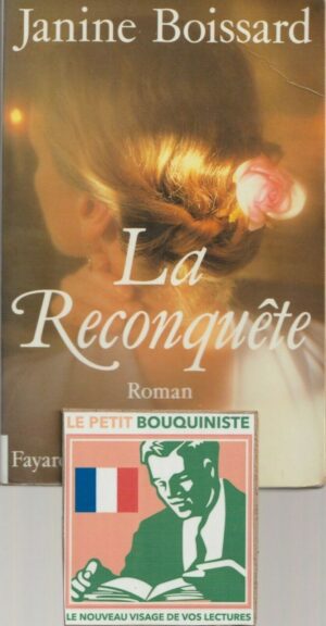 La reconquête - Janine Boissard / Editions : Fayard / Grand Format / 1990