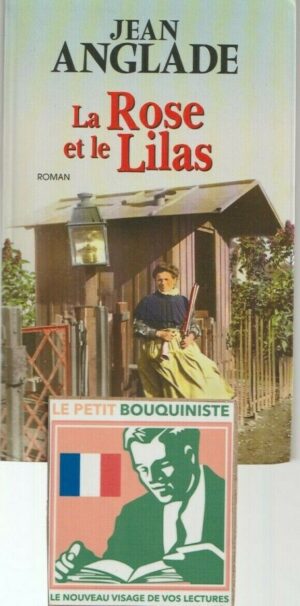 La Rose et le Lilas + Le Roi des Fougères (nouvelle) - Jean Anglade / Grand Format