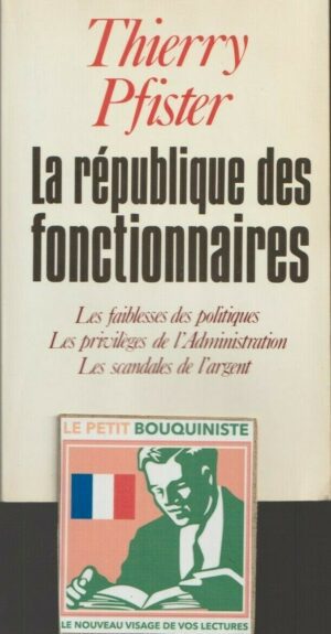 La république des fonctionnaires - Thierry Pfister / Ed : Albin Michel / Grand Format