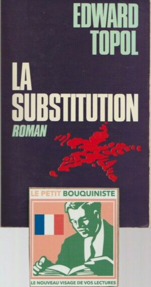 La Substitution - Edward Topol / Ed : Robert Laffont / Grand Format / 1984