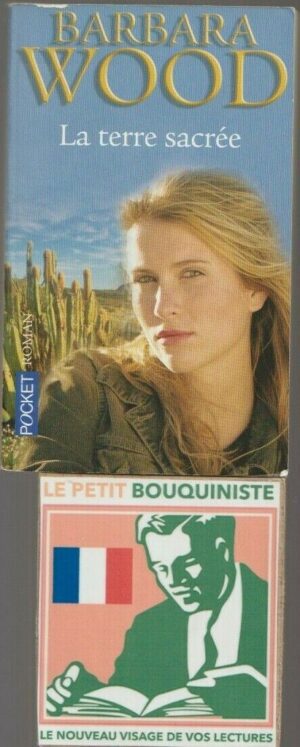 La terre sacrée - Barbara Wood / Ed : Presses de la Cité / Pocket N°11498 / 2007