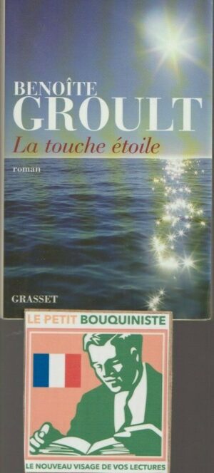 La touche étoile - Benoîte Groult / Ed : Bernard Grasset / Grand Format / 2006