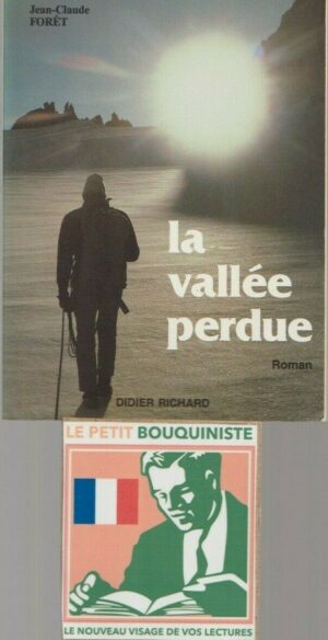 La vallée perdue - Jean-Claude Forêt / Prix : Littéraire du Triangle de l'Amitié
