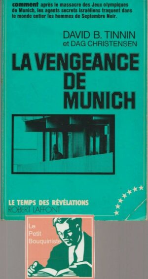 La vengeance de Munich - David B. Tinnin & Dag Chistensen /Ed : Robert Laffont