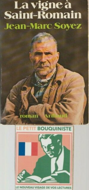 La vigne à Saint-Romain - Jean-Marc Soyez / Ed : Arthaud / Moyen Format / 1977