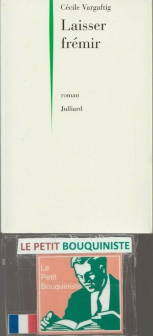 Laisser frémir - Cécile Vargaftig / Editions : Julliard / 1999 / Grand Format