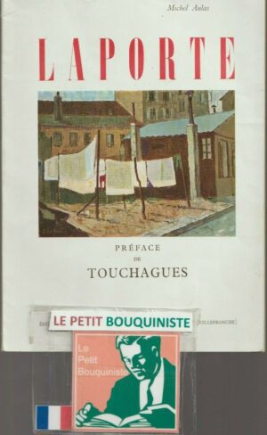 Laporte - Michel Aulas / Préface : Touchagues / Editions : Du Cuvier / J. Guillermet