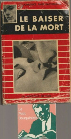 Le baiser de la mort - Lawrence Paul Bachmann / La Nouvelle Editions / 1949