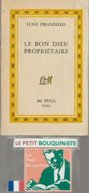 Le bon dieu propriétaire - Luigi Pirandello / Ed : del Luca Paris / Grand Format