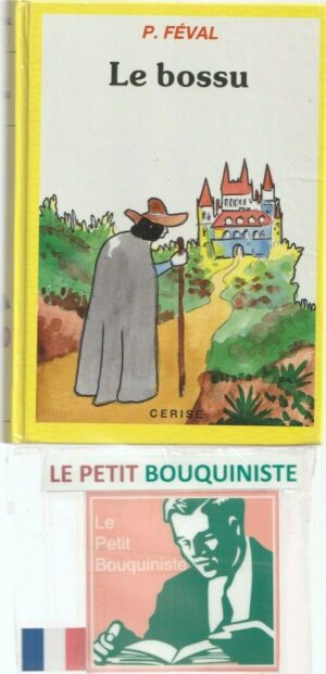 Le bossu - Paul Féval / Adaptation : Jacques Marcireau / Europenne d'édition / 1991