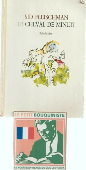 Le cheval de minuit - Sid Fleischman / Ed : l'école des loisirs / Grand Format / 1993
