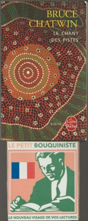 Le Chant des Pistes - Bruce Chatwin / Ed : Grasset / Le Livre de Poche n°3145 / 2016
