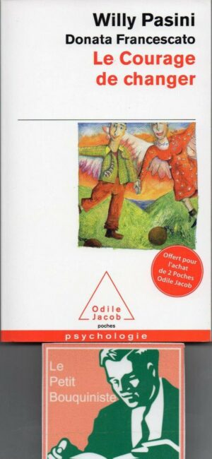 Le courage de changer - Willy Pasini / Ed : Odile Jacob Poches / 2003 / Neuf