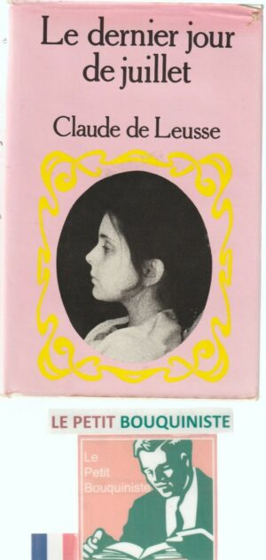 Le dernier jour de juillet - Claude de Leusse / Préface : Michel Déon / Grand Format