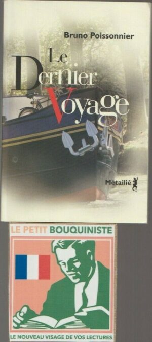 Le Dernier Voyage - Bruno Poissonnier / Ed : Métailié / Moyen Format / 2008