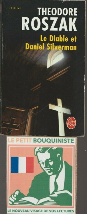 Le Diable et Daniel Silverman - Théodore Roszak / Le Livre de Poche n°37291 / 2007