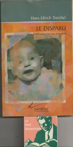 Le Disparu - Hans-Ulrich Treichel / Ed : Hachette Littératures / Grand Format / 1999