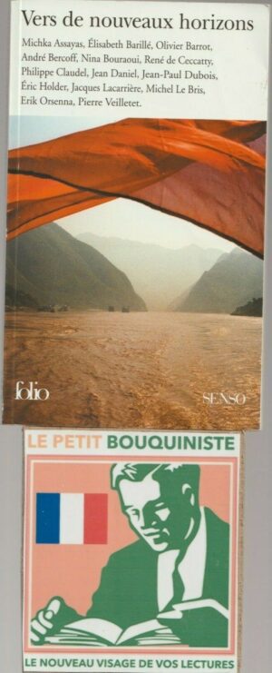 Vers de nouveaux horizons - Assayas, Barrot, Le Bris, Orsenna / Ed : Gallimard / Folio
