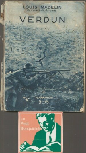 Verdun - Louis Madelin / Ed : Flammarion / Avec 4 planches en Héliogravure / 1934