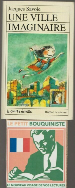 Une ville Imaginaire - Jacques Savoie / Illus : Geneviève Côté / la courte échelle