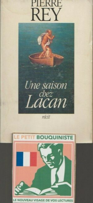 Une saison chez Lacan - Pierre Rey / Ed : Robert Laffont / Grand Format / 1989