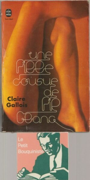 Une fille cousue de fil blanc - Claire Gallois / Le Livre de Poche n°2893 / 1971