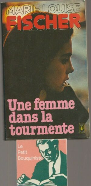 Une femme dans la tourmente - Marie-Louse Fischer / Ed : Presses Pocket n°782 / 1970