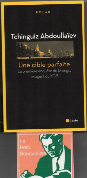 Une cible parfaite - Tchinguiz Abdoullaïev / Editions de l'Aube / 2012