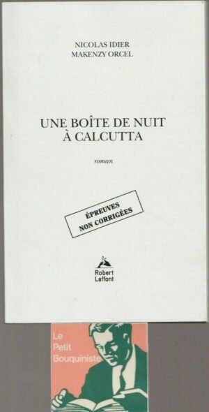 Une boîte de nuit à Calcutta - Nicolas Idier & Makenzy Orcel / Grand Format / 2019