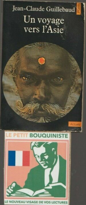 Un voyage vers l'Asie - Jean-Claude Guillebaud / Editions du Seuil / Points A37