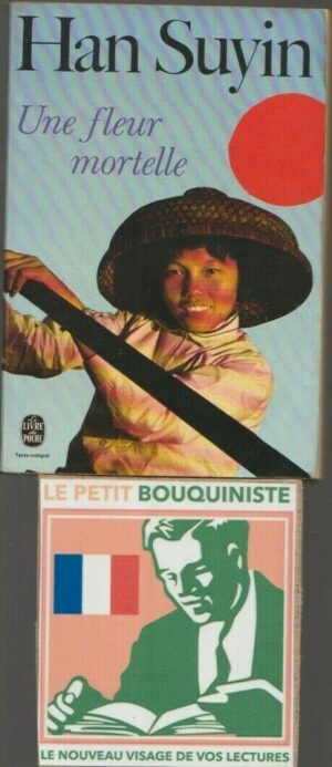 Une fleur mortelle - Han Suyin / Ed : Stock / Le Livre de Poche n°3542 / 1977