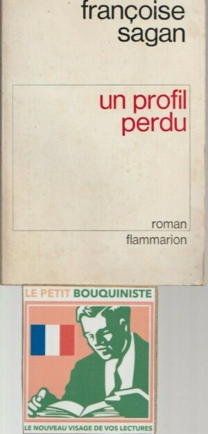 Un profil perdu - Françoise Sagan / Ed : Flammarion / Moyen Format / Editions Originale de 1974