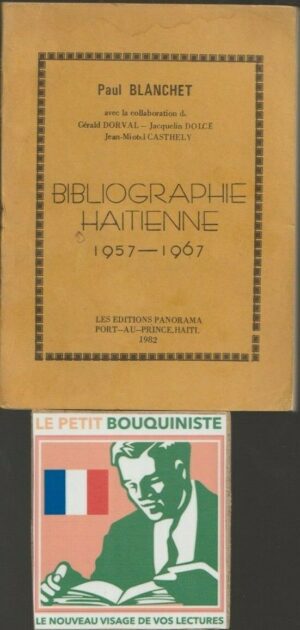 Bibliographie Haïtienne 1957-1967 - Paul Blanchet / Les Editions Panorama / Moyen Format / 1982 / R25
