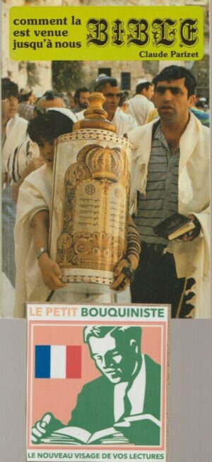 Comment la bible est venue jusqu'à nous - Claude Parizet / Editions : Viens et Vois / 1986 / Moyen Format / R9