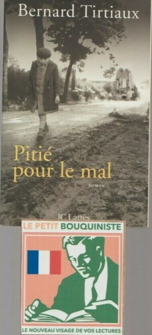 Pitié pour le mal - Bernard Tirtiaux / Ed : Jean-Claude Lattès / Grand Format