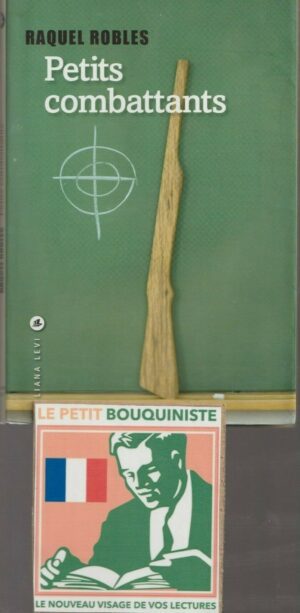 Petits combattants - Raquel Robles / Ed : Liana Levi / 2014 / Grand Format