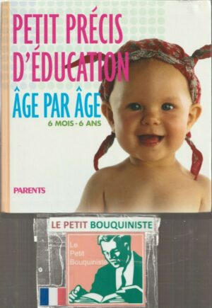 Petit précis d'éducations âge par âge 6 mois - 6 ans - Anne Gastineau / Grand Format