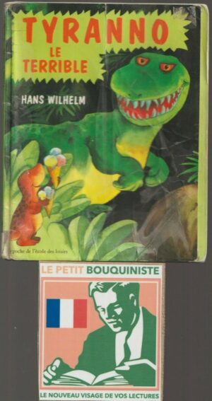 Tyranno le terrible - Hans Wilhelm / Lutin poche de l'école des loisirs / 1992